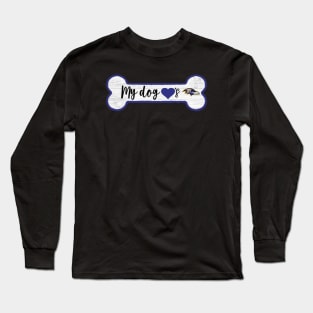 My dogs love ravens Long Sleeve T-Shirt